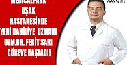 Medical Park Uşak Hastanesinde İç Hastalıkları Kliniğinde Uzm.Dr. Ferit SARI Göreve Başladı!