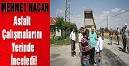 Uşak İl Genel Meclisi Başkanı Mehmet Nacar Asfalt Çalışmalarını Yerinde İnceledi!