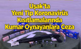 Uşak’ta Yeni Tip Koronavirüs Kısıtlamalarında Kumar Oynayanlara Ceza 